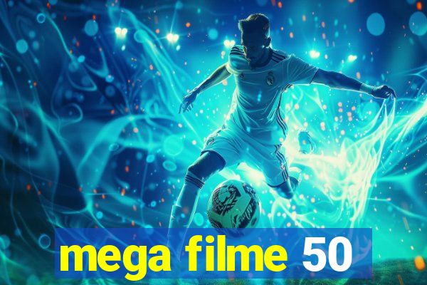 mega filme 50